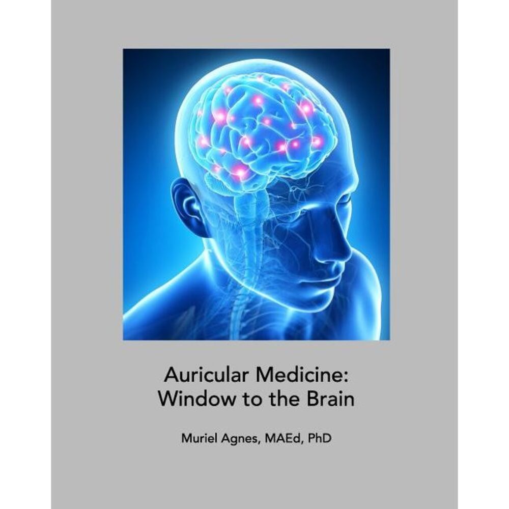Auricular Medicine: Window to the Brain -- Phd